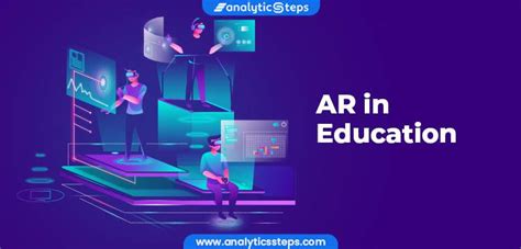 7 Benefits of AR in Education | Analytics Steps