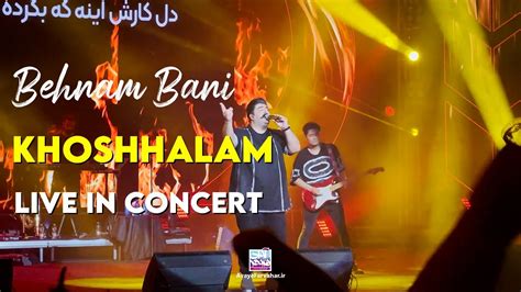 Behnam Bani Khoshhalam I Live In Concert بهنام بانی خوشحالم