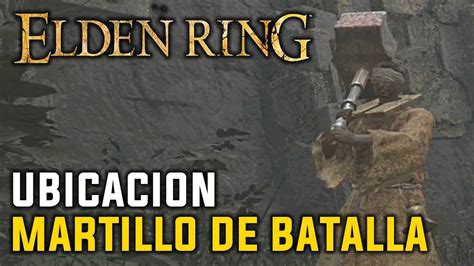 Elden Ring Ubicaci N Del Martillo De Batalla Youtube