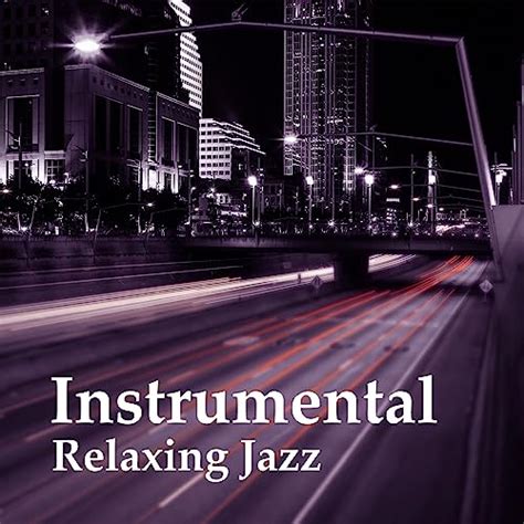 Amazon Music Instrumental Music EnsembleのInstrumental Relaxing Jazz