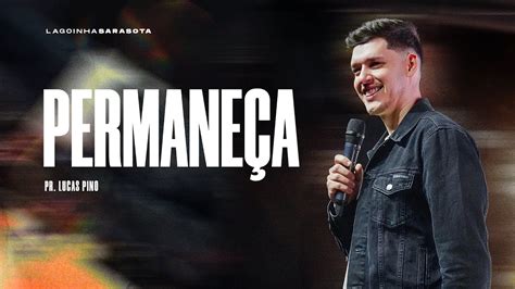 PERMANEÇA PR LUCAS PINO LAGOINHA SARASOTA CHURCH YouTube