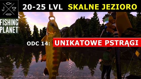 Fishing Planet Lvl Szybka Kasa I Exp Skalne Jezioro I Unikatowe