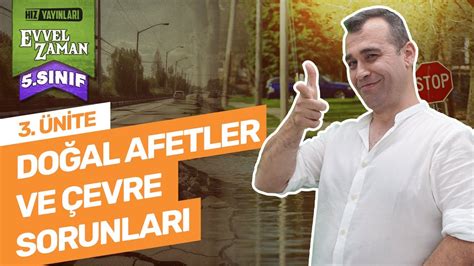 Doğal Afetler ve Çevre Sorunları 5 Sınıf Sosyal Bilgiler 3 Ünite