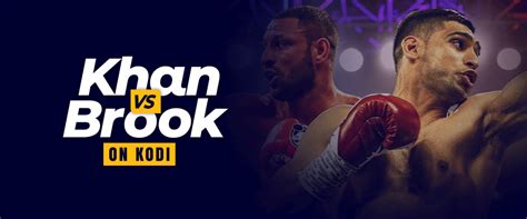 How to Watch Amir Khan vs Kell Brook on Kodi