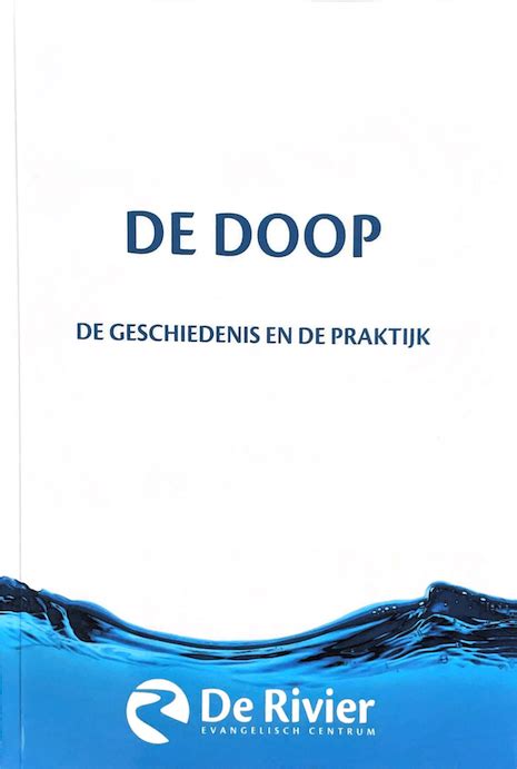 De Doop De Geschiedenis En De Praktijk Evangelisch Centrum De Rivier