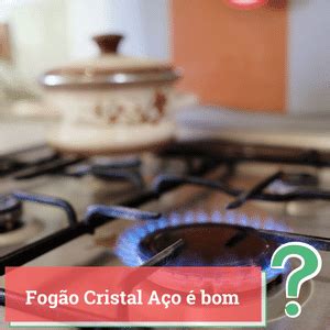 Como funciona o fogão Cristal Aço InovaWeb Design Marketing