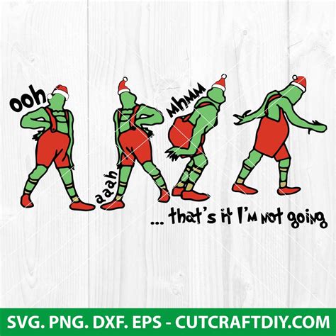 Grinch Thats It Im Not Going Svg Grinch Svg Christmas Svg Funny Christmas Svg Png Dxf Eps