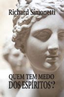 Editora Ceac Quem Tem Medo Richard Simonetti S Rie Exclusiva