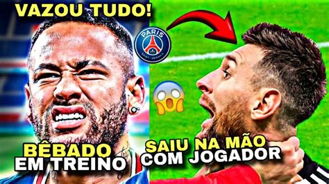 S Rio Vazaram Novos Bastidores Absurdos Do Psg Na Poca De Neymar