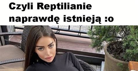 Oto Dowod Ze Reptilianie Istnieja Xd Lols Pl