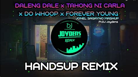 Daleng Dale Mashup Jonel Sagayno Remix Ft DJ Joydens Remix Handsup