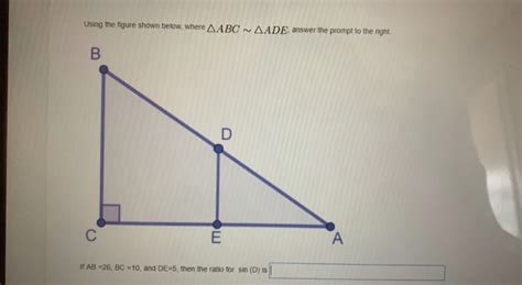 Solved Using The Figure Shown Below Where ABCsim ADE Answer The