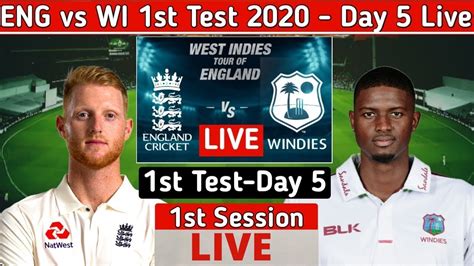 Live: ENG vs WI 1st Test Day 5 | Live Scores and Commentary | 2020 ...