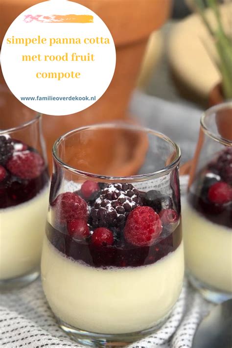 Simpele Panna Cotta Met Rood Fruit Compote Recept Lekker Eten