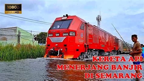 Semarang Banjir Beruntung Indonesia Punya Lokomotif Penembus Banjir