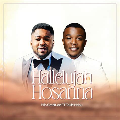 Hallelujah Hosanna Feat Takie Ndou Single Album By Minister