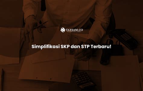 Simplifikasi Skp Dan Stp Terbaru Insight Wellcode Io