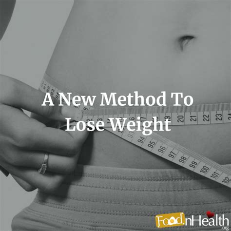 A New Method To Lose Weight Food N Health