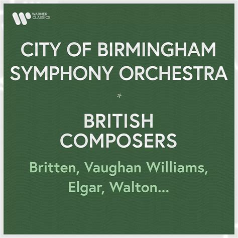 City of Birmingham Symphony Orchestra - British Composers | Warner Classics