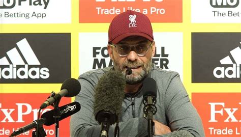 Video Jurgen Klopp Post Match Press Conference Watford Liverpool