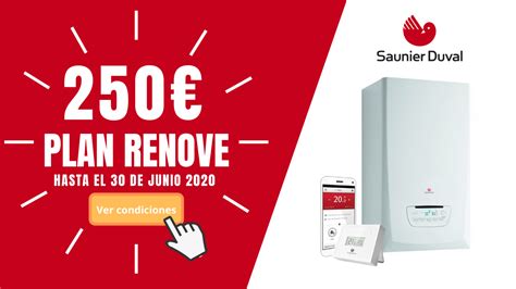 Plan Renove CALDERAS SAUNIER DUVAL 250 Hasta Junio 2020 Blog