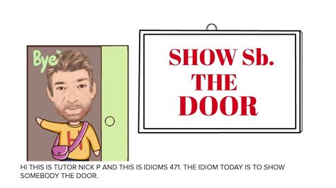 English Tutor Nick P Idioms 471 Show Someone The Door Animated