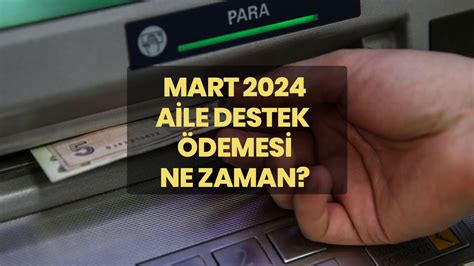 Mart Ay Aile Destek Demesi Ne Zaman Yatacak Aile Destek Demesi