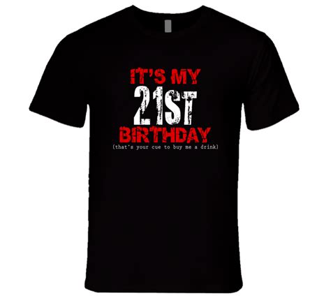 Its My 21st Birthday Buy Me A Drink T Shirt T Shirt T Shirts With