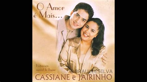 Cassiane e Jairinho O amor é mais YouTube