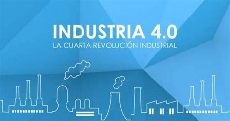 El Blog Del Profe Danilo Cuarta Revolución Industrial