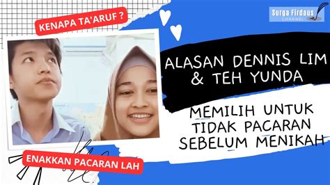 Alasan Dennis Lim Dan Teh Yunda Menikah Tanpa Pacaran YouTube