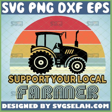 Support Your Local Farmer Svg Farm Tractor Svg Farm Quotes Svg File