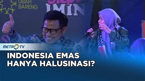 Cak Imin Dislepet Soal Indonesia Emas Hanya Halusinasi Apa Iya