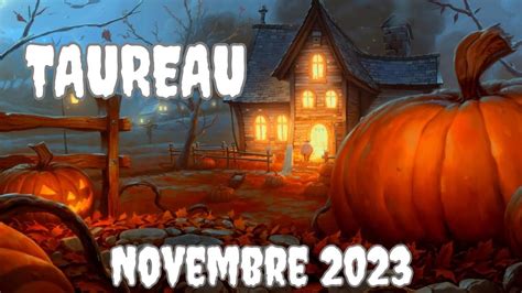 TAUREAU NOVEMBRE 2023Festivités Amour et réjouissances YouTube