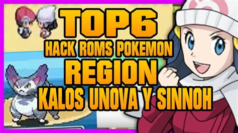 Top 6 Hack Roms With Sinnoh Kalos And Unova GBA Region PokeMundo