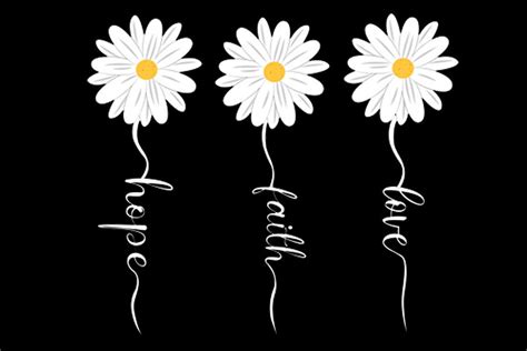 Faith Hope Love Daisy Svg Daisy Clipart Flower Svg Daisy Cut File