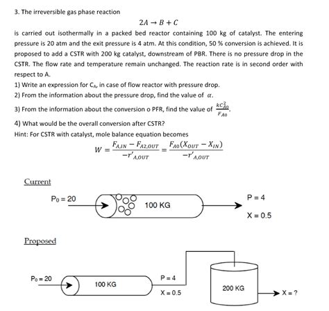 3 The irreversible gas phase reaction 2A В С Chegg