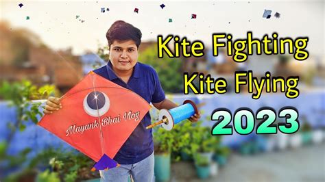 Kite Flying Kite Fighting Kite Shopping How To Fly Kite Patang