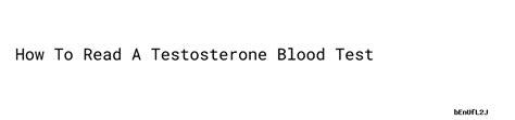 How To Read A Testosterone Blood Test Secretaria De Salud