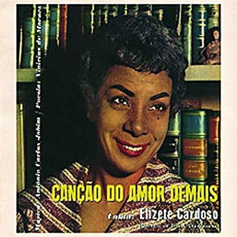 CARDOSO ELIZETE Cancao Do Amor Demais Amazon Music