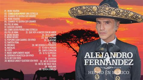 Alejandro Fernandez Canciones Alejandro Fern Ndez Sus Mejores