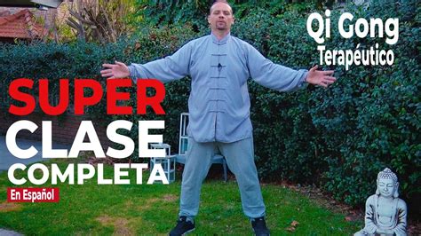 Qi Gong SUPER CLASE COMPLETA en español Ejercicios de Chi Kung