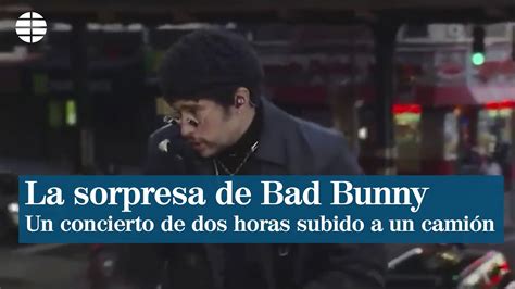 Bad Bunny Da Un Concierto Subido En Un Cami N Por Las Calles De Nueva