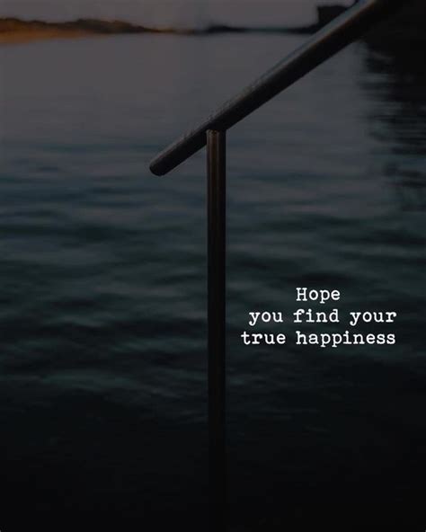 Quotes Nd Notes Hope You Find Your True Happiness