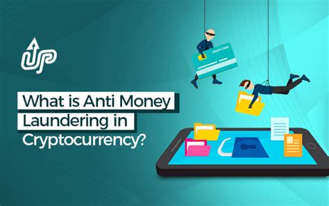 What Is Anti Money Laundering In Cryptocurrency Upay Blog