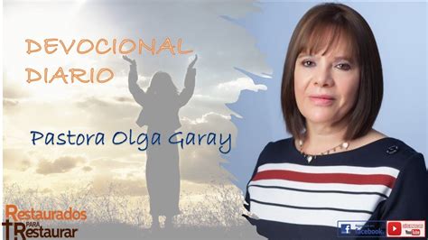 Devocional Con La Pastora Olga Garay El Poder De Las Palabras Youtube