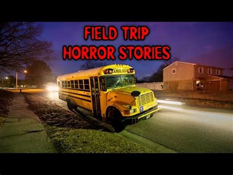 True Scary Field Trip Horror Stories Youtube