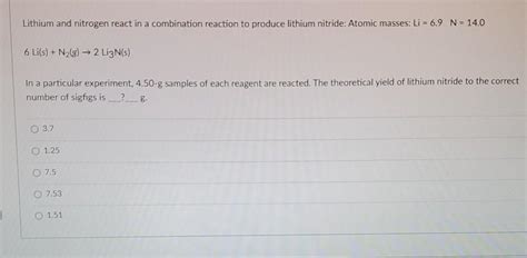 Solved Lithium And Nitrogen React In A Combination Reaction Chegg