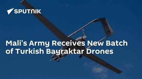 Malis Army Receives New Batch Of Turkish Bayraktar Drones 05 01 2024