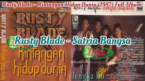 Rusty Blade ‎ Rintangan Hidup Dunia 1987 Full Album Youtube